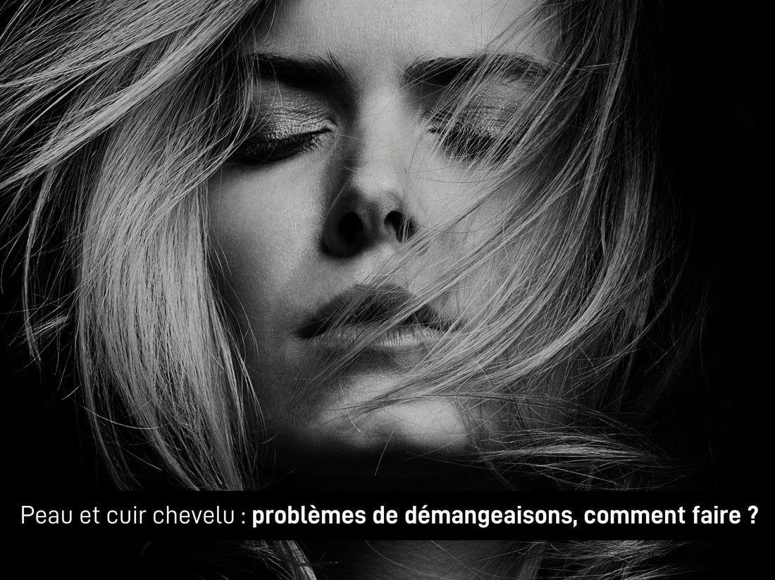 Peau et cuir chevelu : problèmes de démangeaisons, comment faire ?