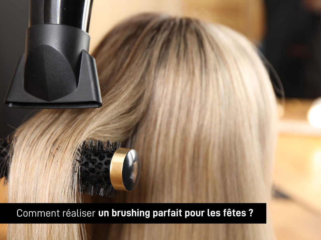 Comment réaliser un brushing parfait pour les fêtes ?